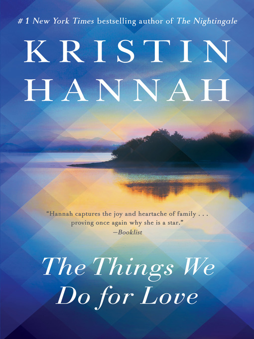 Title details for The Things We Do for Love by Kristin Hannah - Available